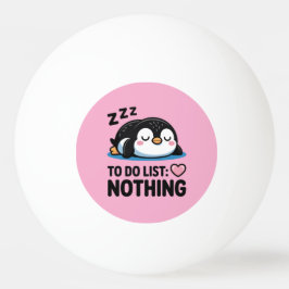 cute sleeping penguin, to do list nothing 卓球ボール