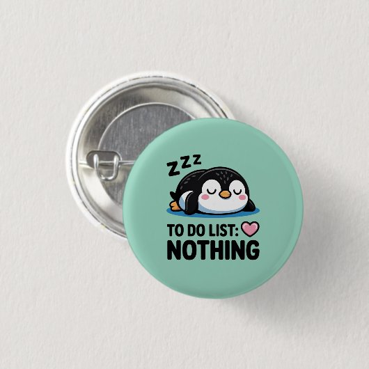 cute sleeping penguin, to do list nothing 缶バッジ (正面&裏面)