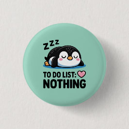 cute sleeping penguin, to do list nothing 缶バッジ
