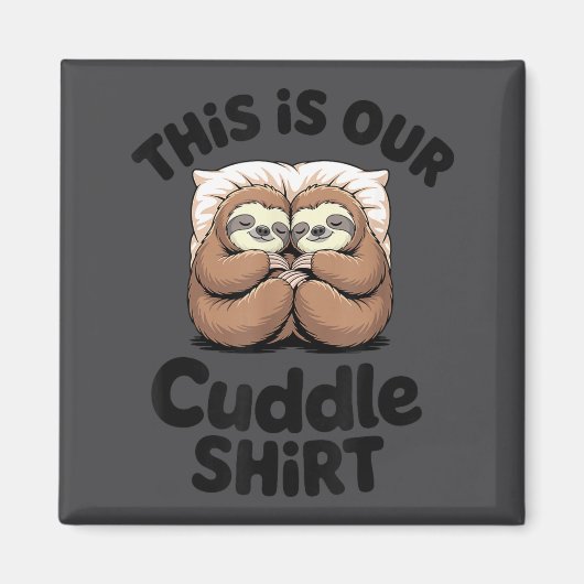 Cute Sloth Couple This Is Our Cuddle  マグネット (正面)