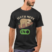 Cute Sloth Mode On Lazy Sloths  Owner Animal Graph Tシャツ (正面)