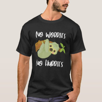 Cute Sloth  No Worries No Hurries Tシャツ