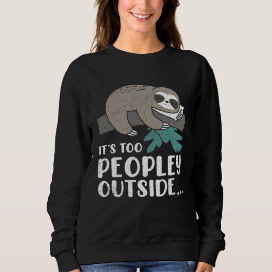 Cute Sloth Peopley Outside Sloths Owner Animal  Gr スウェットシャツ (正面)