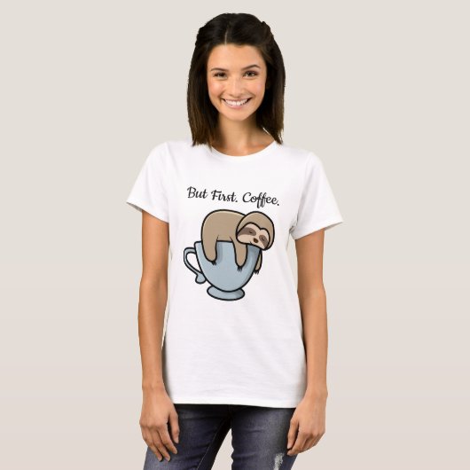 Cute Sloth Sleeping on Coffee Cup Coffee Quote Tシャツ (正面フル)
