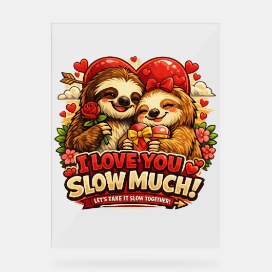 Cute Sloth Valentine’s Day Love Design, I Love You アクリルサイン (正面)