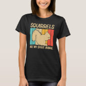 Cute Squirrel For Men Women Squirrel Pet Rodent 2 Tシャツ (正面)