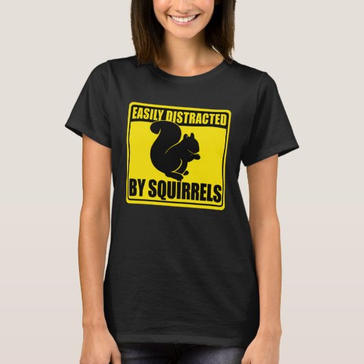 Cute Squirrel Rodent  Easily Distracted By Squirre Tシャツ (正面)