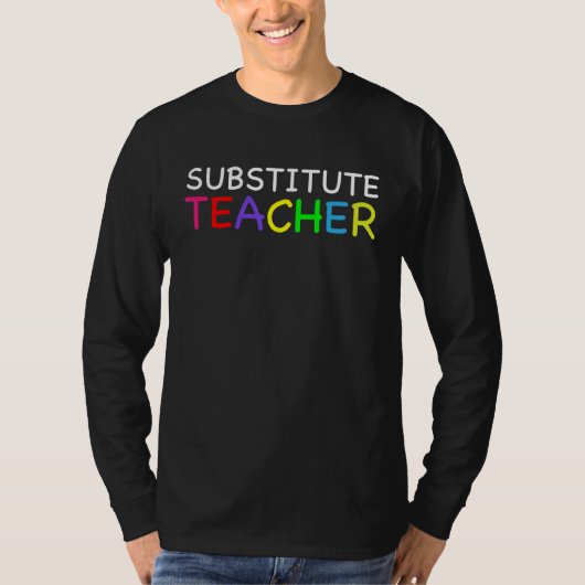 Cute Substitute Teacher School Teachers Tシャツ (正面)