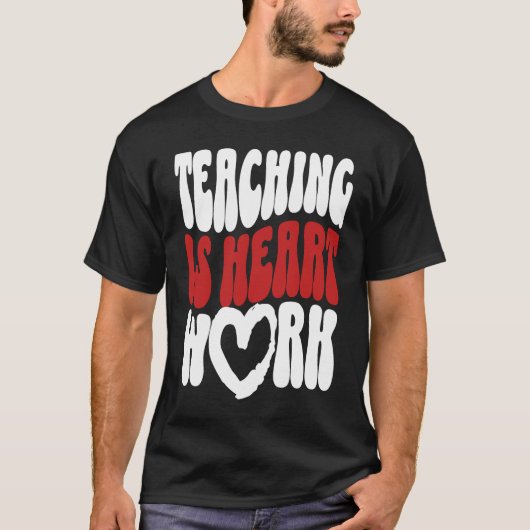 Cute Teacher Valentine's Day Teaching Is Heart Wor Tシャツ (正面)