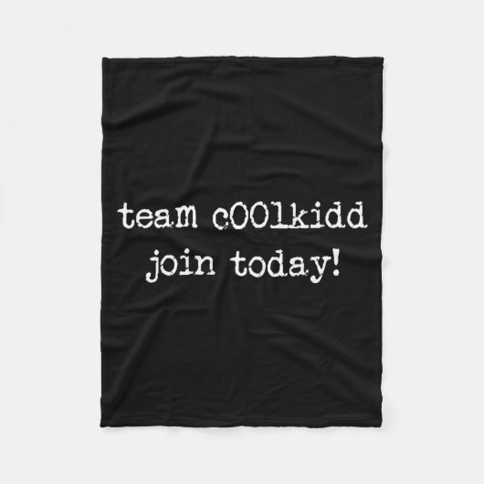 Cute Team C00lkidd Join Today Funny Quote  フリースブランケット (正面)