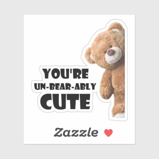Cute Teddy Bear Quote You're Un-bear-ably Cute シール (シート)