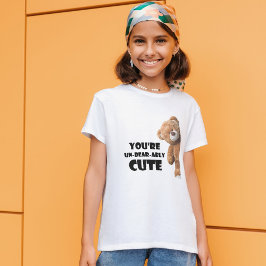 Cute Teddy Bear Quote You're Un-bear-ably Cute Tシャツ
