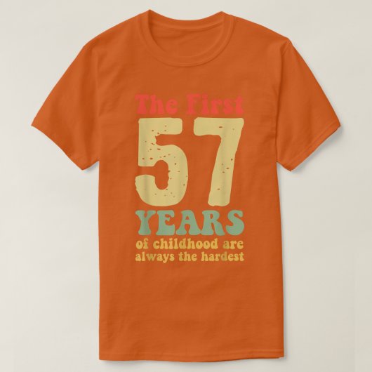 cute the first 57 years of childhood are always th tシャツ (デザイン正面)