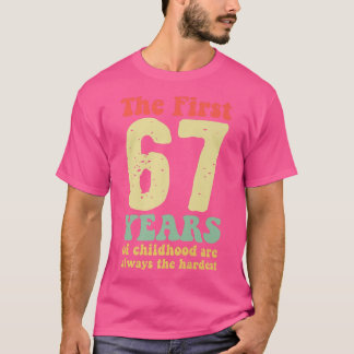 cute the first 67 years of childhood are always th tシャツ