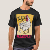 Cute toddler chicken butt my pet poops breakfast c tシャツ (正面)