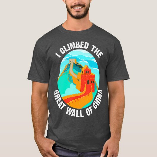 Cute Unique I Climbed The Great Wall Of China Tシャツ (正面)