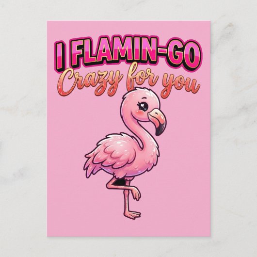 Cute Valentine Flamingo–I Flamin-Go Crazy for You ポストカード (正面)