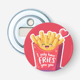 Cute Valentine French Fries Pun 栓抜き
