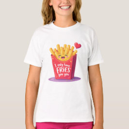 Cute Valentine French Fries Pun Tシャツ