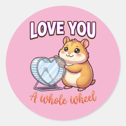 Cute Valentine Hamster – Love You a Whole Wheel ラウンドシール (正面)