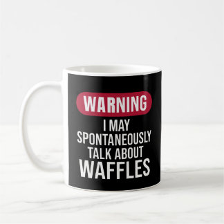 Cute Warning I May Spontaneously Talk About Waffle コーヒーマグカップ