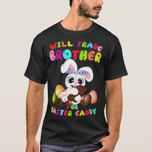 Cute Will Trade Brother For Easter Candy Easter Da Tシャツ (正面)