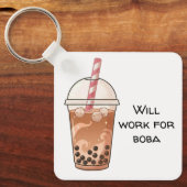 Cute Will Work For Boba Funny Boba Tea Lover キーホルダー (正面)
