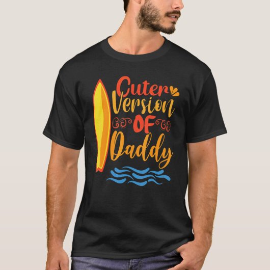 Cuter Version Of Daddy Present To Celebrate Father Tシャツ (正面)