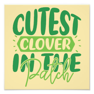 cutest clover in the patch - St. Patrick's Day フォトプリント