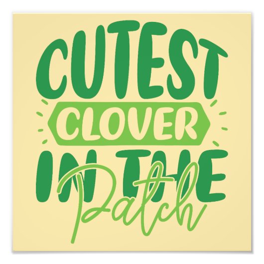cutest clover in the patch - St. Patrick's Day フォトプリント (正面)