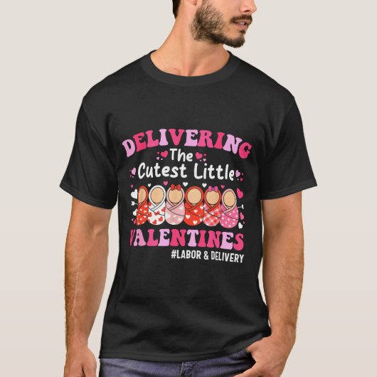 Cutest Little Valentines Labor &amp; Delivery Vale Tシャツ (正面)