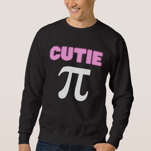 Cutie Pi Funny Math Joke Geek Cute Pi Day スウェットシャツ (正面)