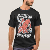 Cuttlefish Whisperer Squid Cuttlefish Tシャツ (正面)