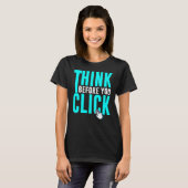 Cyber Security Hacking IT Think Before You Click Tシャツ (正面フル)