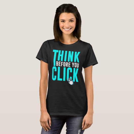 Cyber Security Hacking IT Think Before You Click Tシャツ (正面フル)