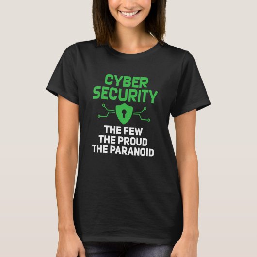 Cyber Security The Few Proud Paranoid Computer Pro Tシャツ (正面)