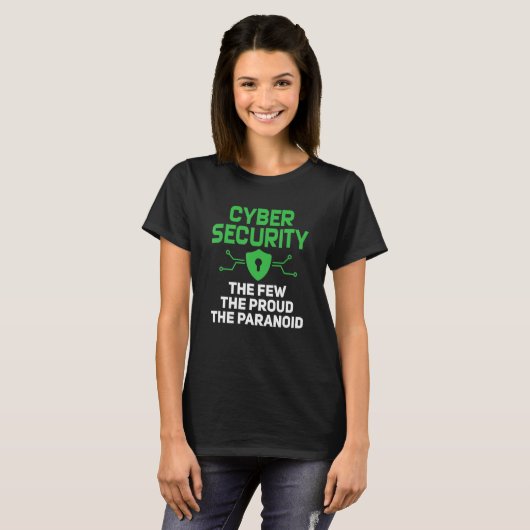 Cyber Security The Few Proud Paranoid Computer Pro Tシャツ (正面フル)
