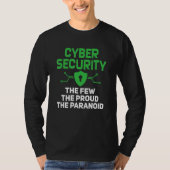 Cyber Security The Few Proud Paranoid Computer Pro Tシャツ (正面)