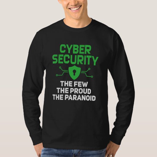 Cyber Security The Few Proud Paranoid Computer Pro Tシャツ (正面)