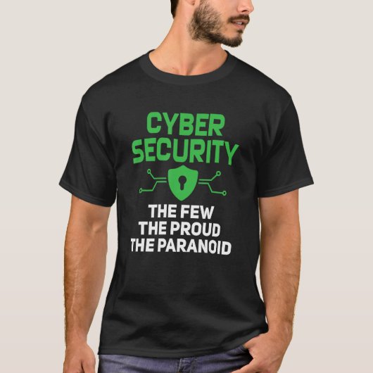 Cyber Security The Few Proud Paranoid Computer Pro Tシャツ (正面)
