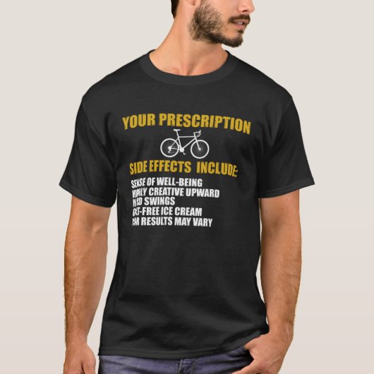 Cycling  Bike Your Prescription Bicycle Rider Tシャツ (正面)