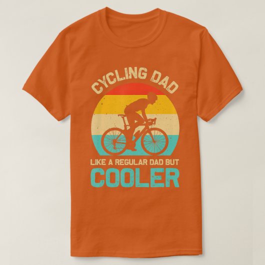 Cycling Dad Like A Regular Dad But Cooler Funny Cy Tシャツ (デザイン正面)