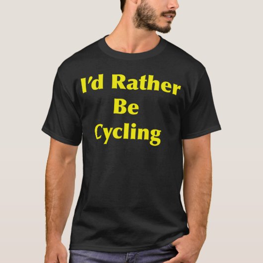 Cycling I d Rather Be Tシャツ (正面)