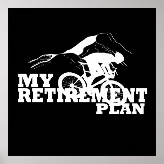cycling is my retirement plan quote ポスター (正面)