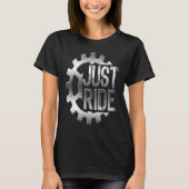 Cycling Just Ride Crank for Bicycle Riders Tシャツ (正面)
