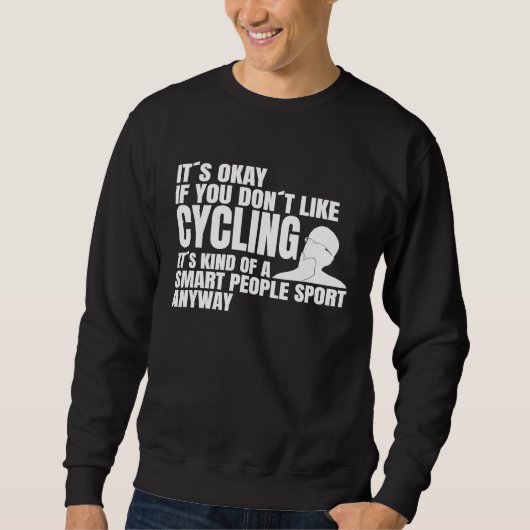 Cyclists smart people saying cycling bike riders スウェットシャツ (正面)