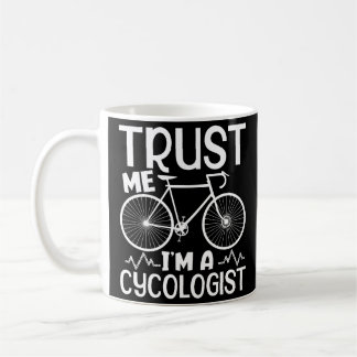 Cycologist T-shirt men Trust Me Is A Cycologist Bi コーヒーマグカップ
