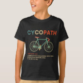 Cycopath Funny Cycling For Cyclists And Bikers  Tシャツ (正面)