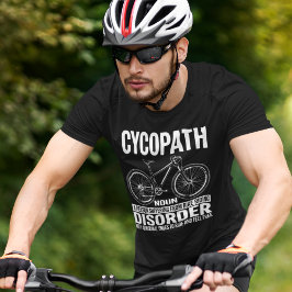 Cycopath, Funny Gift for Cycling Tシャツ