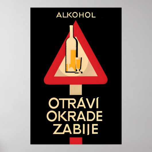 Czech Anti-Alcohol Poster Alcohol poisons, robs ポスター (正面)